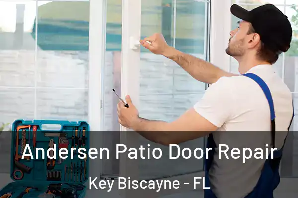Andersen Patio Door Repair Key Biscayne - FL