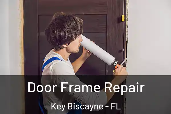  Door Frame Repair Key Biscayne - FL