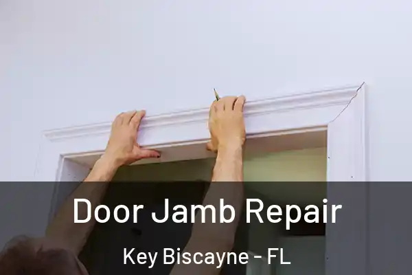 Door Jamb Repair Key Biscayne - FL