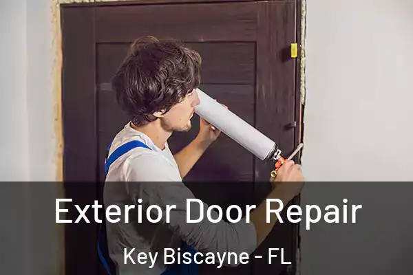 Exterior Door Repair Key Biscayne - FL