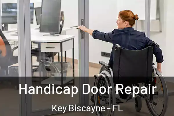Handicap Door Repair Key Biscayne - FL
