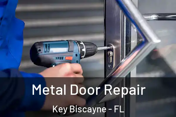 Metal Door Repair Key Biscayne - FL