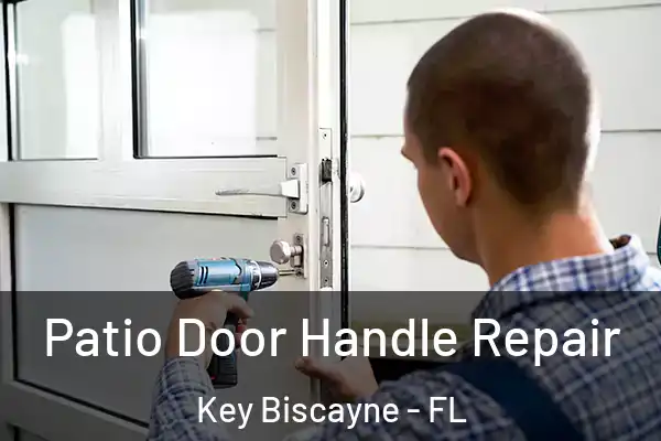 Patio Door Handle Repair Key Biscayne - FL
