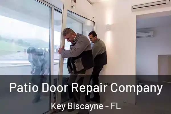 Patio Door Repair Company Key Biscayne - FL
