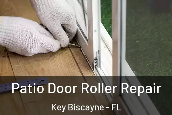 Patio Door Roller Repair Key Biscayne - FL