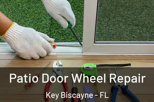 Patio Door Wheel Repair Key Biscayne - FL