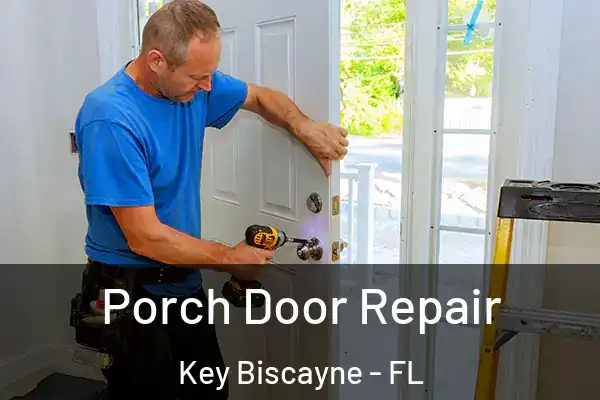 Porch Door Repair Key Biscayne - FL
