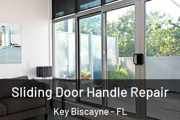 Sliding Door Handle Repair Key Biscayne - FL