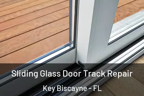 Sliding Glass Door Track Repair Key Biscayne - FL