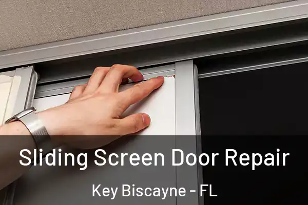 Sliding Screen Door Repair Key Biscayne - FL
